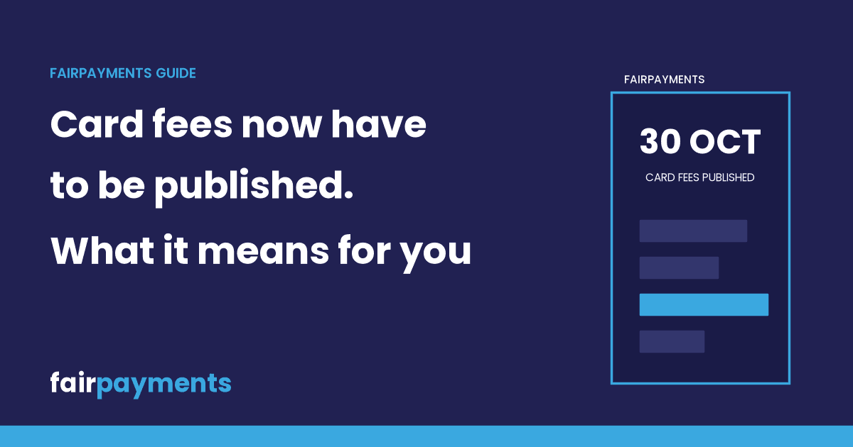 FairPayments header image with the title: Card networks and big acquirers now have to publish their fees. What it means for your EFTPOS rate